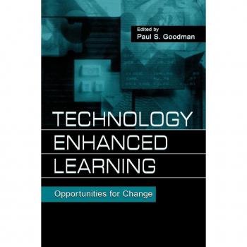 Technology Enhanced Learning: Opportunities for Change