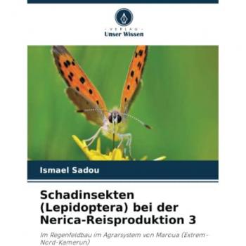 Sadou, Ismael: Schadinsekten (Lepidoptera) bei der Nerica-Reisproduktion 3