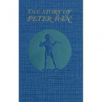 Barrie, J. M.: The Story of Peter Pan