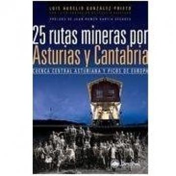 25 rutas mineras por Asturias y Cantabria