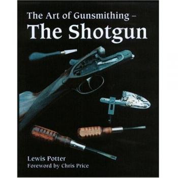 The Art of Gunsmithing: The Shotgun