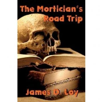 The Mortician's Road Trip (Loy's Loonies, Band 3)