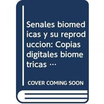 Señales biomedicas y su reproduccion: Copias digitales biometricas reproducidas