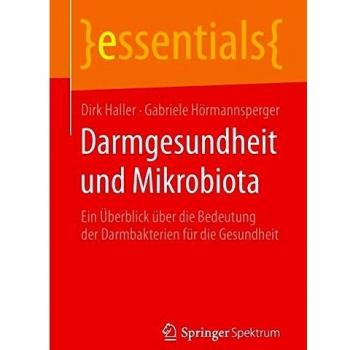 Darmgesundheit und Mikrobiota: Ein Überblick über die Bedeutung der Darmbakterien für die Gesundheit