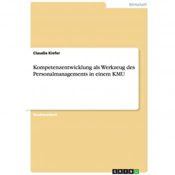 Kompetenzentwicklung als Werkzeug des Personalmanagements in einem KMU