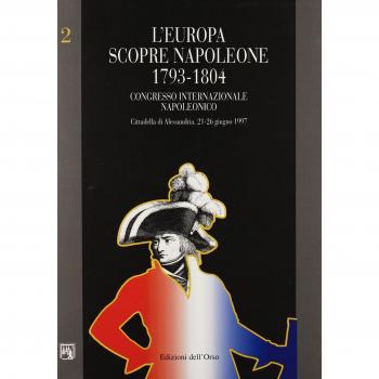 L'Europa scopre Napoleone: 1793-1804. Atti del Congresso internazionale napoleonico