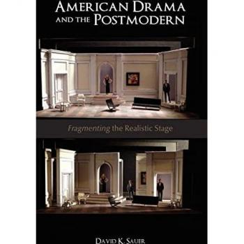 American Drama and the Postmodern: Fragmenting the Realistic Stage