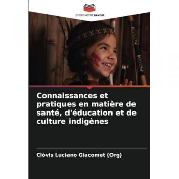 Luciano Giacomet (Org), Clóvis: Connaissances et pratiques en matière de santé, d'éducation et de culture indigènes