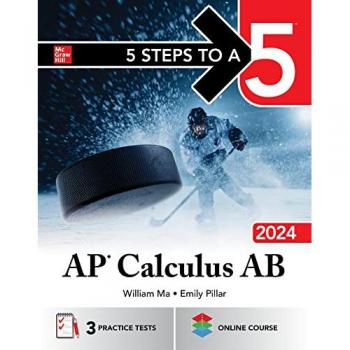 5 Steps to a 5: AP Calculus AB 2024 by Emily Pillar, William Ma and William...