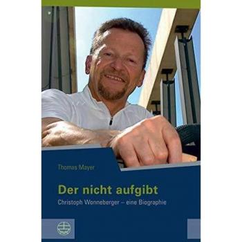 Thomas Mayer Der Nicht Aufgibt. Christoph Wonneberger