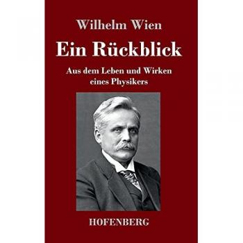Ein Rückblick: Aus dem Leben und Wirken eines Physikers