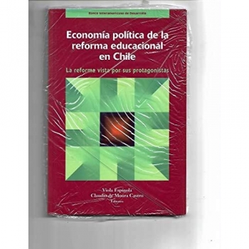 Economica Politica De LA Reforma Educacional En Chile: LA Reforma Vista Por Sus Protagonistas