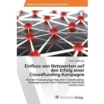 Einfluss von Netzwerken auf den Erfolg einer Crowdfunding-Kampagne