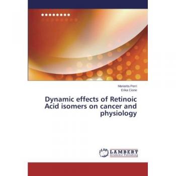 Dynamic effects of Retinoic Acid isomers on cancer and physiology