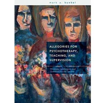 Allegories for Psychotherapy, Teaching, and Supervision: Windows, Landscapes, and Questions for the Traveler