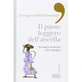 Il passo leggero dell'ancella. Sul sapere eccentrico delle immagini