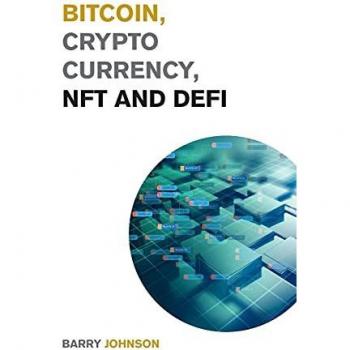 Bitcoin, Cryptocurrency, NFT and DeFi: Create Generational Wealth During the 2021 Bull Run and Learn How to Take Advantage of the Life Changing ... Blockchain! (Cryptocurrency for Beginners)