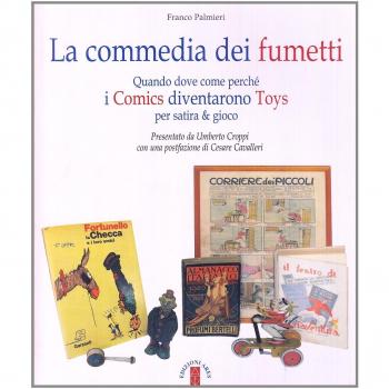 La commedia dei fumetti. Quando dove come perché i Comics diventarono Toys per satira & per gioco. Ediz. illustrata