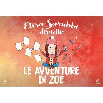 Le avventure di Zoe. Ediz. illustrata