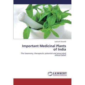 Important Medicinal Plants of India: The taxonomy, therapeutic potential and associated ethical belief