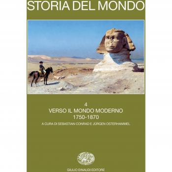 Storia del mondo. Vol. 4: Verso il mondo moderno 1750-1870.