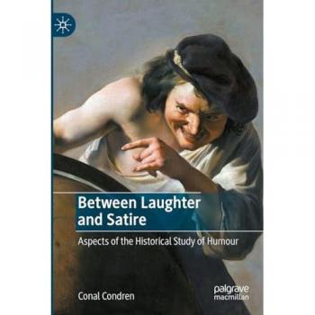 Between Laughter and Satire: Historical Aspects of Humour