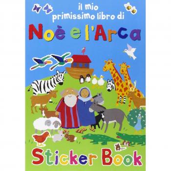 Il mio primissimo libro di Noè e l'Arca. Con adesivi