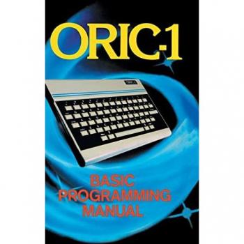 Scriven, John: ORIC-1 Basic Programming Manual