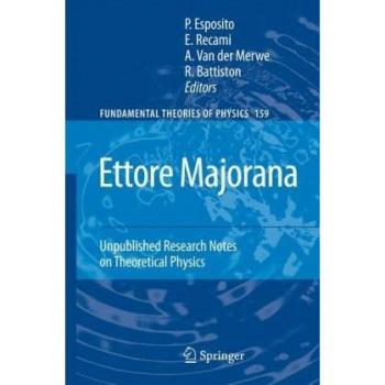 Ettore Majorana: Unpublished Research Notes on Theoretical Physics (Fundamental Theories of Physics)