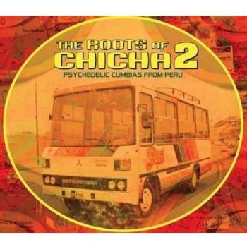 Rădăcinile lui Cheecha: Cumbia Psichedelica Vol. 2