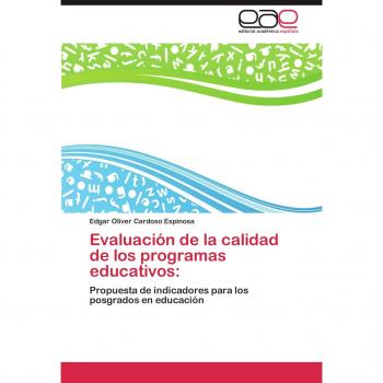 Evaluación de la calidad de los programas educativos:: Propuesta de indicadores para los posgrados en educación