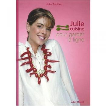 Julie cuisine pour garder la ligne