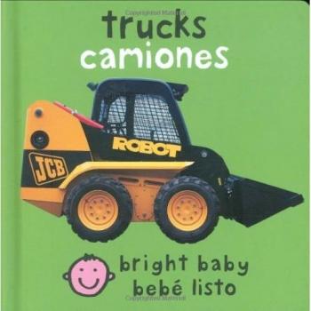 Bilingual Bright Baby Trucks EnglishSpanish Bilingual by Roger Priddy