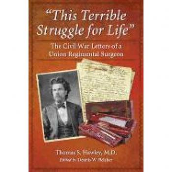 This Terrible Struggle for Life: The Civil War Letters of a Union Regimental Surgeon