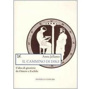 Il cammino di Dike. L'idea di giustizia da Omero a Eschilo