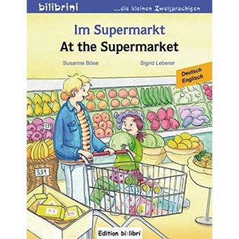 Im Supermarkt. Kinderbuch Deutsch-Englisch