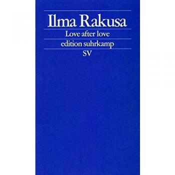 Ilma Rakusa Love After Love: Acht Abgesänge (Edition Suhrkamp)