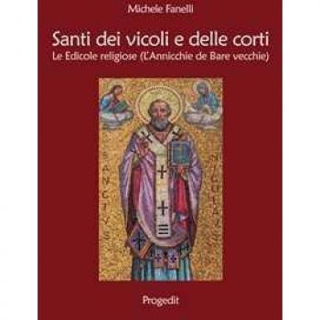 Santi dei vicoli e delle corti. Le edicole religiose (L'annicchie de Bare vecchie)
