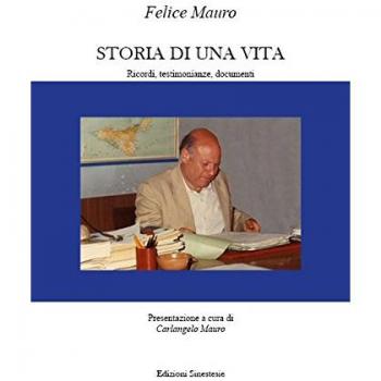 Storia di una vita. Ricordi, testimonianze, documenti