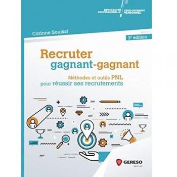 Recruter gagnant-gagnant: Méthodes et outils PNL pour réussir ses recrutements