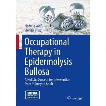 Occupational Therapy in Epidermolysis bullosa: A holistic Concept for Intervention from Infancy to Adult