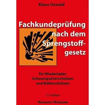 Fachkundeprüfung nach dem Sprengstoffgesetz: für Schwarzpulverschützen, Wiederlader und Böllerschützen