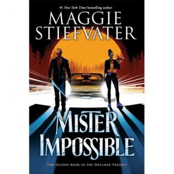 Mister Impossible the Dreamer Trilogy 2 2 by Maggie Stiefvater
