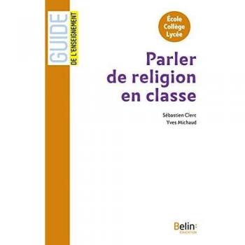 Parler de religion en classe : Ecole, collège, lycée