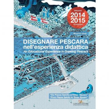 Disegnare Pescara nell'esperienza didattica. Da Piazza Salotto a Times Square. Ediz. italiana e inglese