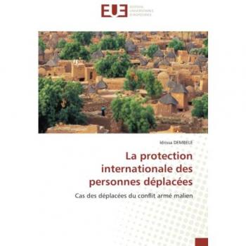 La protection internationale des personnes déplacées: Cas des déplacées du conflit armé malien
