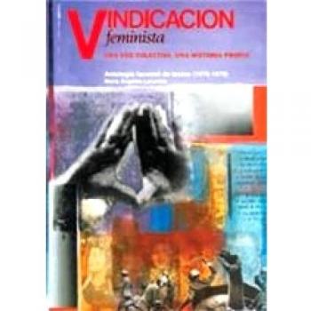 Vindicación feminista. Una voz colectiva, una historia propia. Antología facsímil de textos (1976-1979) (Tapa dura).