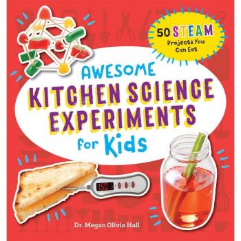 Lay it Flat Awesome Kitchen Science Experiments for Kids: 50 STEAM Projects You Can Eat! (Spiral Bound)