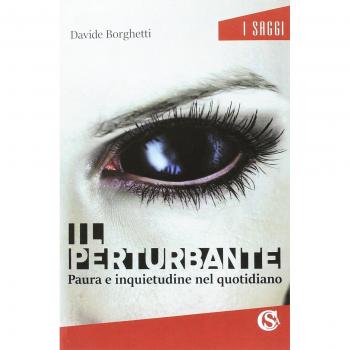 Il perturbante. Paura e inquietudine nel quotidiano