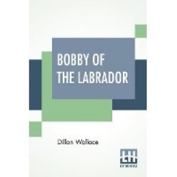 Bobby Of The Labrador